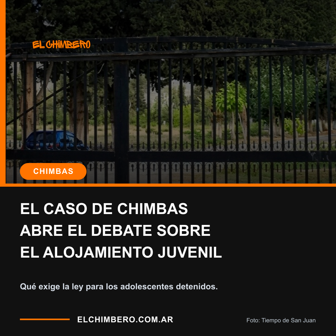 EL CASO DE CHIMBAS ABRE EL DEBATE SOBRE EL ALOJAMIENTO JUVENIL. Qué exige la ley para los adolescentes detenidos.