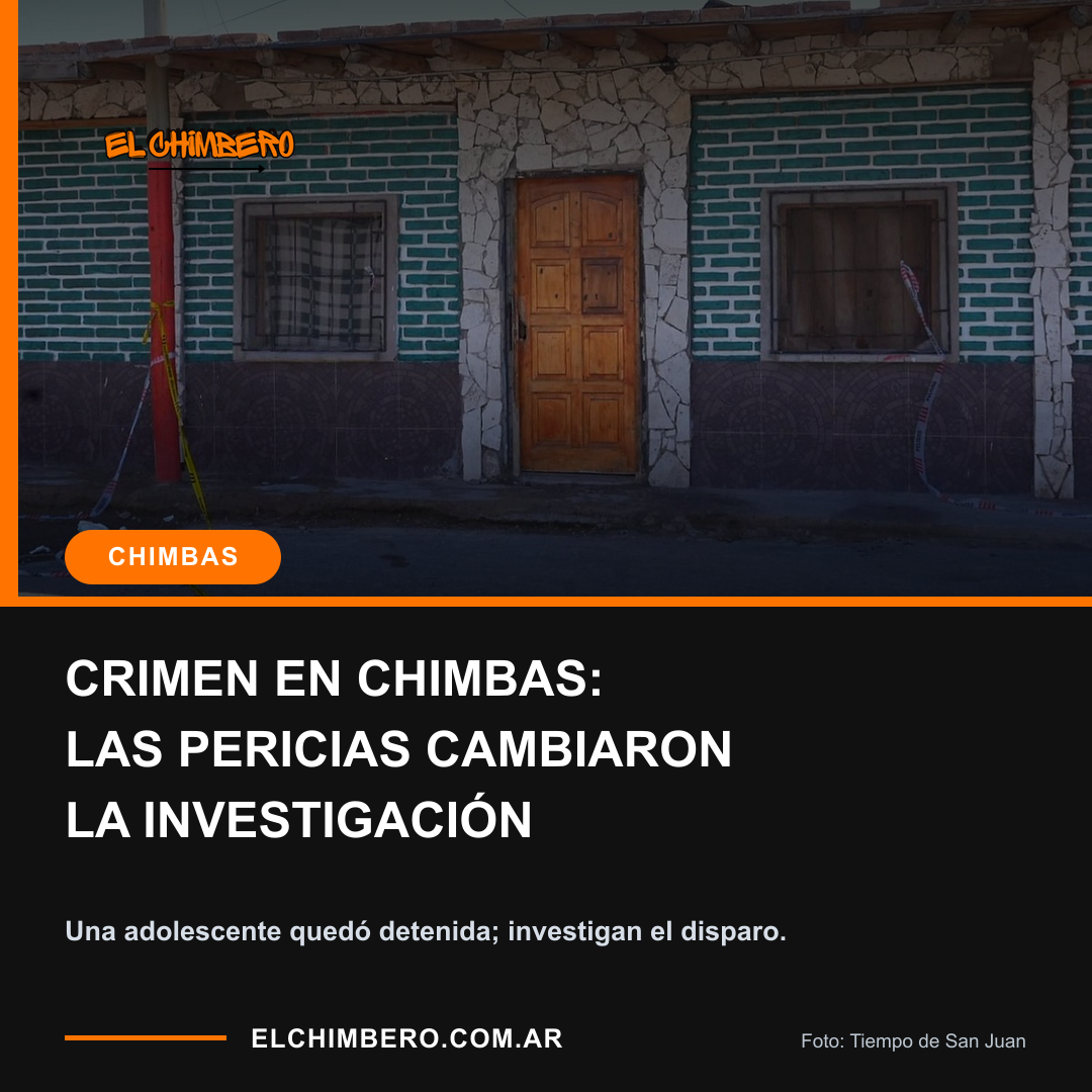 CRIMEN EN CHIMBAS: LAS PERICIAS CAMBIARON LA INVESTIGACIÓN. Una adolescente quedó detenida; investigan el disparo.